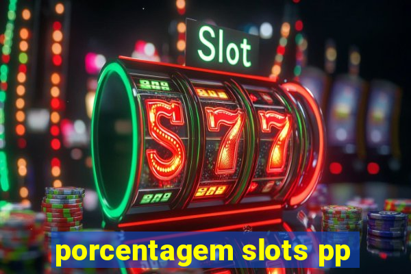 porcentagem slots pp